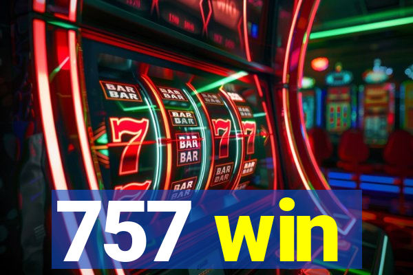 757 win